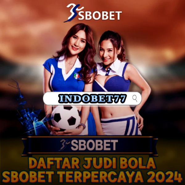 Daftar Agen Sbobet Panduan Lengkap untuk Pemain